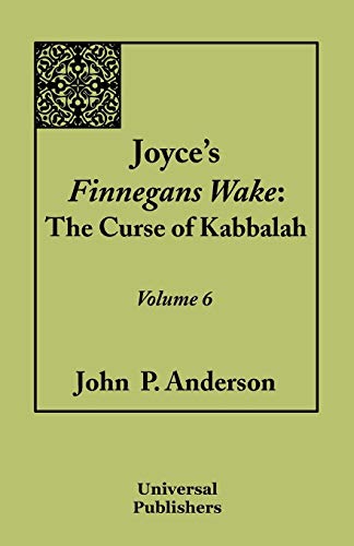 Joyce's Finnegans Wake: The Curse of Kabbalah Volume 6
