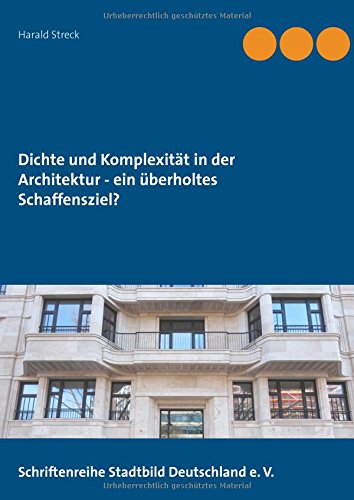 Dichte und Komplexität in der Architektur - ein überholtes Schaffensziel?