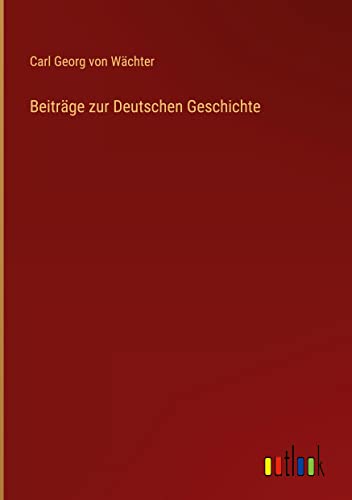 Beiträge zur Deutschen Geschichte