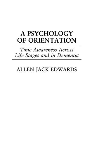 A Psychology of Orientation: Time Awareness Across Life Stages and in Dementia