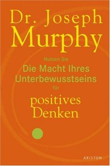 Die Macht Ihres Unterbewusstseins als Quelle positiven Denkens