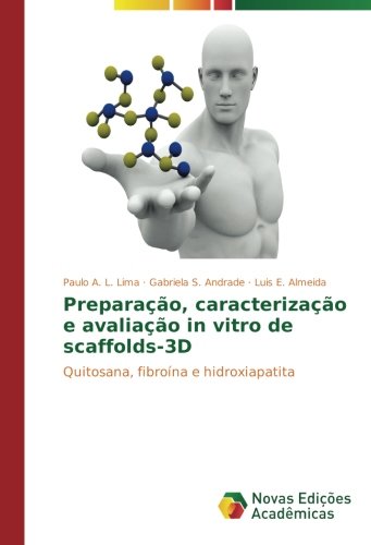 Preparação, caracterização e avaliação in vitro de scaffolds-3D: Quitosana, fibroína e hidroxiapatita