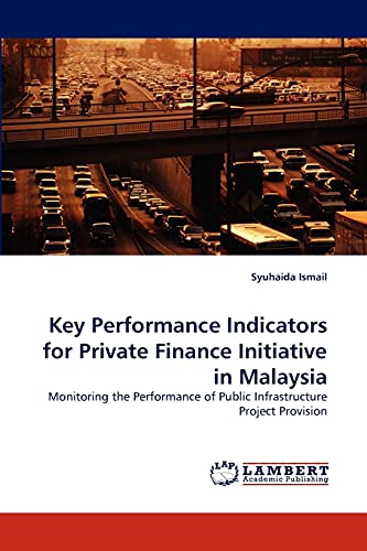 Key Performance Indicators for Private Finance Initiative in Malaysia: Monitoring the Performance of Public Infrastructure Project Provision