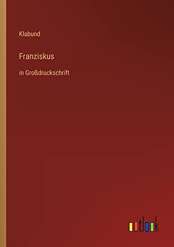 Franziskus: in Großdruckschrift