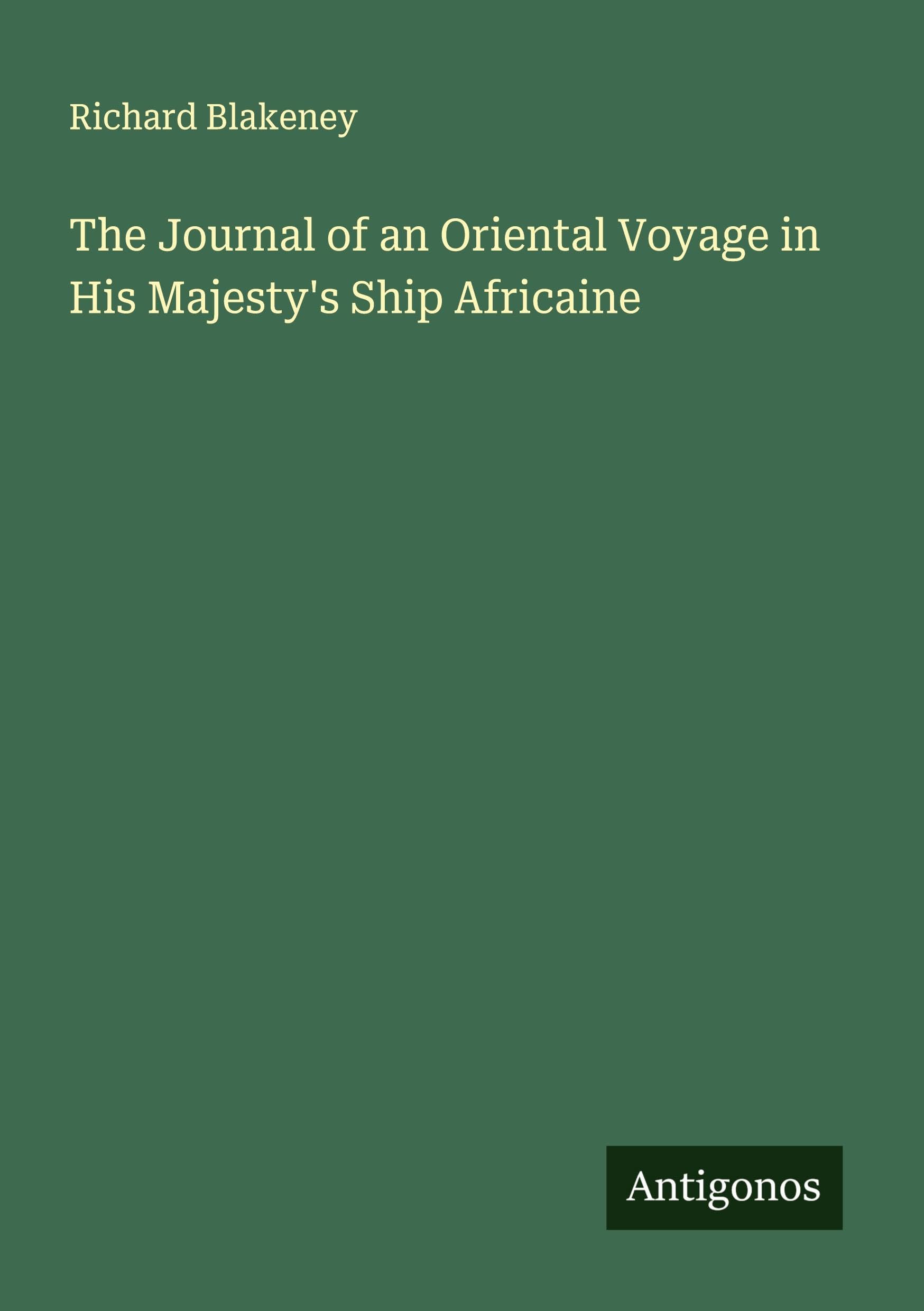 The Journal of an Oriental Voyage in His Majesty's Ship Africaine