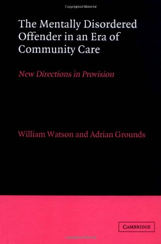 The Mentally Disordered Offender in an Era of Community Care: New Directions in Provision