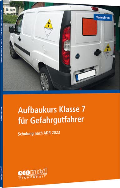 Aufbaukurs Klasse 7 für Gefahrgutfahrer: Schulung nach ADR 2023 - Teilnehmerunterlagen (Broschüre)