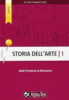 Storia dell'arte. Dalla preistoria al romanico (Vol. 1)