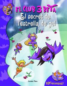 El secret de l'estrella dels gels (El club 3 Beta)