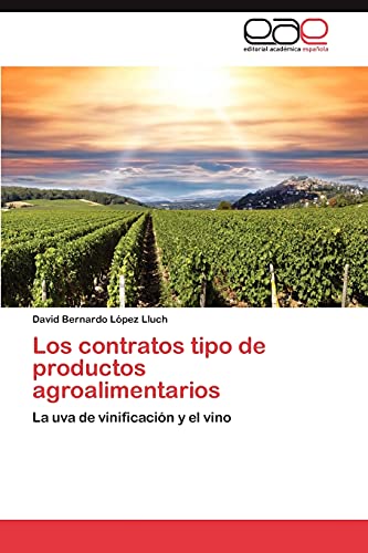 Los contratos tipo de productos agroalimentarios: La uva de vinificación y el vino