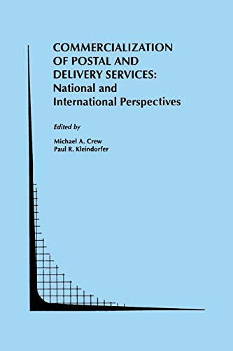 Commercialization of Postal and Delivery Services: National and International Perspectives (Topics in Regulatory Economics and Policy, 19, Band 19)