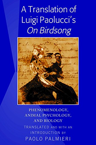 A Translation of Luigi Paolucci's «On Birdsong»: Phenomenology, Animal Psychology and Biology