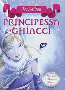 La principessa dei ghiacci. Principesse del regno della fantasia