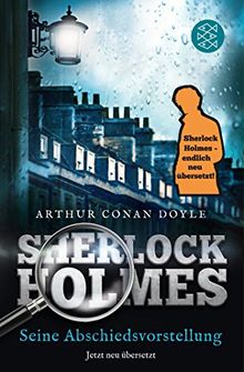 Sherlock Holmes - Seine Abschiedsvorstellung: Erzählungen. Neu übersetzt von Henning Ahrens