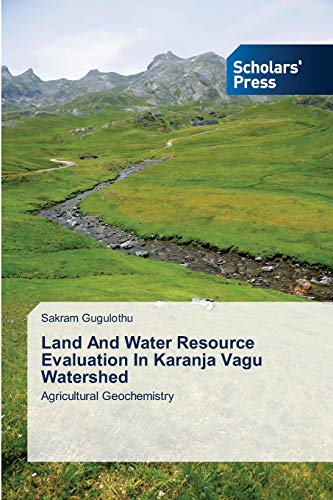 Land And Water Resource Evaluation In Karanja Vagu Watershed: Agricultural Geochemistry