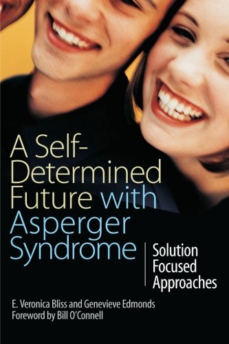 A Self-Determined Future with Asperger Syndrome: Solution Focused Approaches
