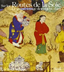 Sur les routes de la soie (Livre Illustré)