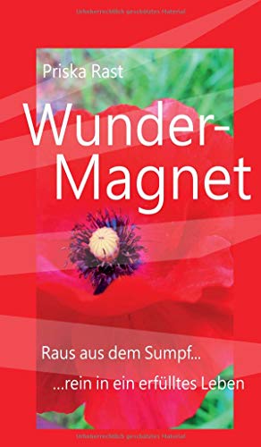 Wunder-Magnet: Raus aus dem Sumpf... ...rein in ein erfülltes Leben