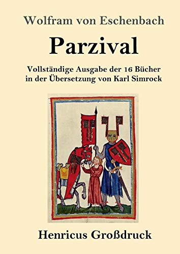 Parzival (Großdruck): Vollständige Ausgabe der 16 Bücher in der Übersetzung von Karl Simrock