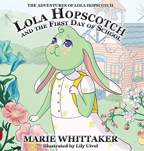 Lola Hopscotch and the First Day of School (The Adventures of Lola Hopscotch, Band 1)