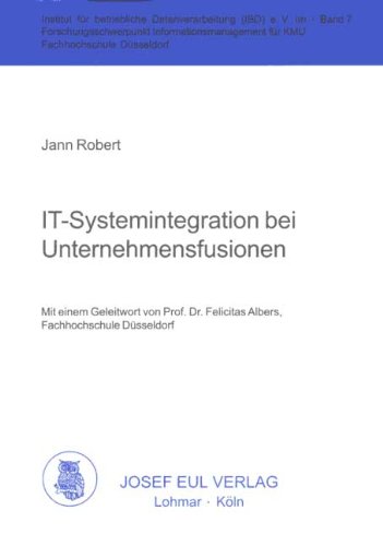 IT-Systemintegration bei Unternehmensfusionen. Institut für betriebliche Datenverarbeitung, Bd. 7
