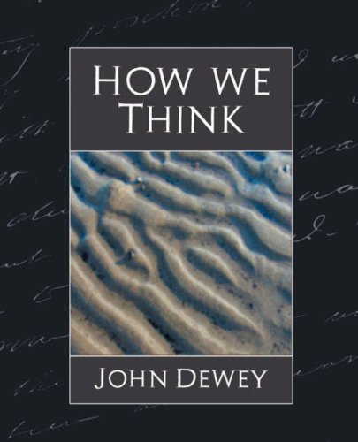 John Dewey How We Think (New Edition)