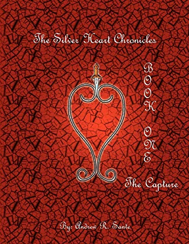 The Silver Heart Chronicles: The Capture