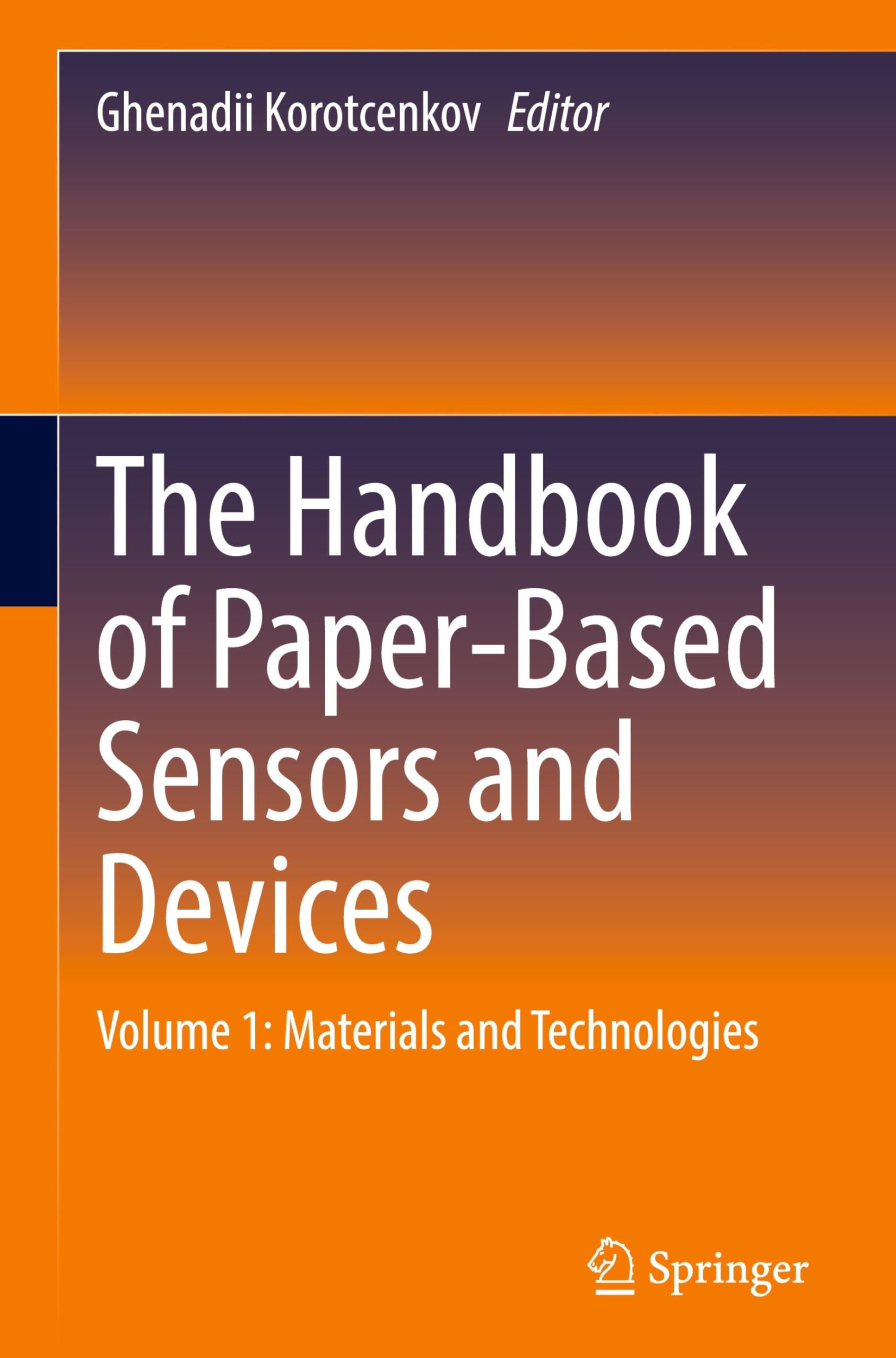 The Handbook of Paper-Based Sensors and Devices: Volume 1: Materials and Technologies