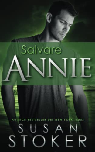 Salvare Annie (Delta Force Heroes, Band 12)