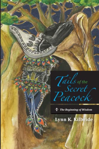 Tails of the Secret Peacock: The Beginning of Wisdom