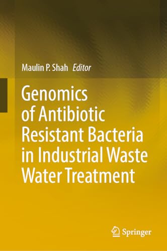 Genomics of Antibiotic Resistant Bacteria in Industrial Waste Water Treatment - Neu