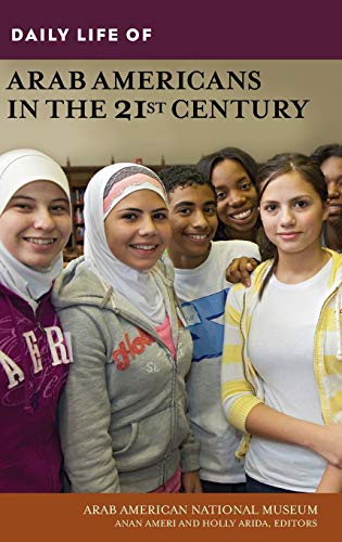 Daily Life of Arab Americans in the 21st Century (Greenwood Press Daily Life Through History)