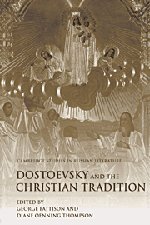 Dostoevsky and the Christian Tradition (Cambridge Studies in Russian Literature)
