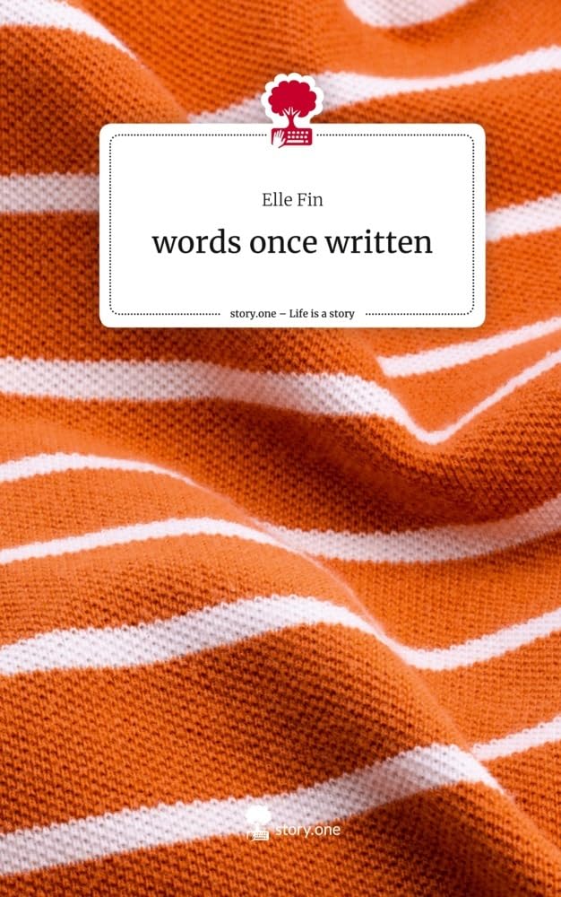 words once written. Life is a Story - story.one