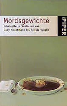 Mordsgewichte: Kriminelle Leckerbissen