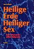 Heilige Erde - Heiliger Sex. Band 1-3: Heilige Erde, Heiliger Sex, Bd.2, Ritual und das wirklich 'Heilige Land'