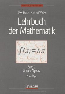 Lehrbuch der Mathematik - Paket. Band 1-4 (1996-2001): Lehrbuch der Mathematik, 4 Bde., Bd.2, Lineare Algebra: Für Mathematiker, Informatiker und Physiker