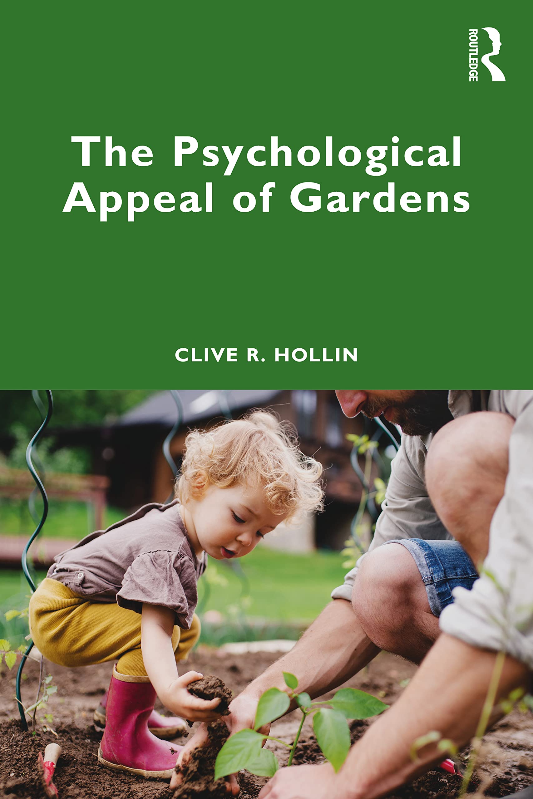 Hollin, Clive R. The Psychological Appeal Of Gardens