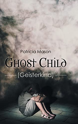 Ghost Child: (Geisterkind)