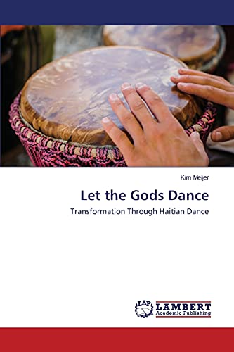 Let the Gods Dance: Transformation Through Haitian Dance