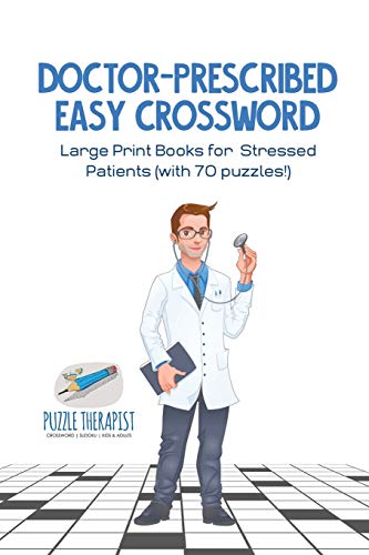 Doctor-Prescribed Easy Crossword | Large Print Books for Stressed Patients (with 70 puzzles!)