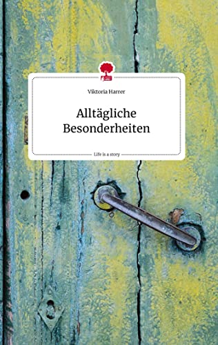 Alltägliche Besonderheiten. Life is a Story - story.one
