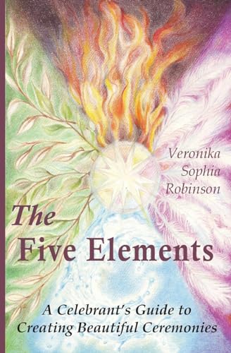 The Five Elements: A Celebrant's Guide to Creating Beautiful Ceremonies