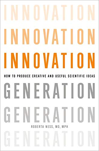Ness, R: Innovation Generation: How to Produce Creative and Useful Scientific Ideas