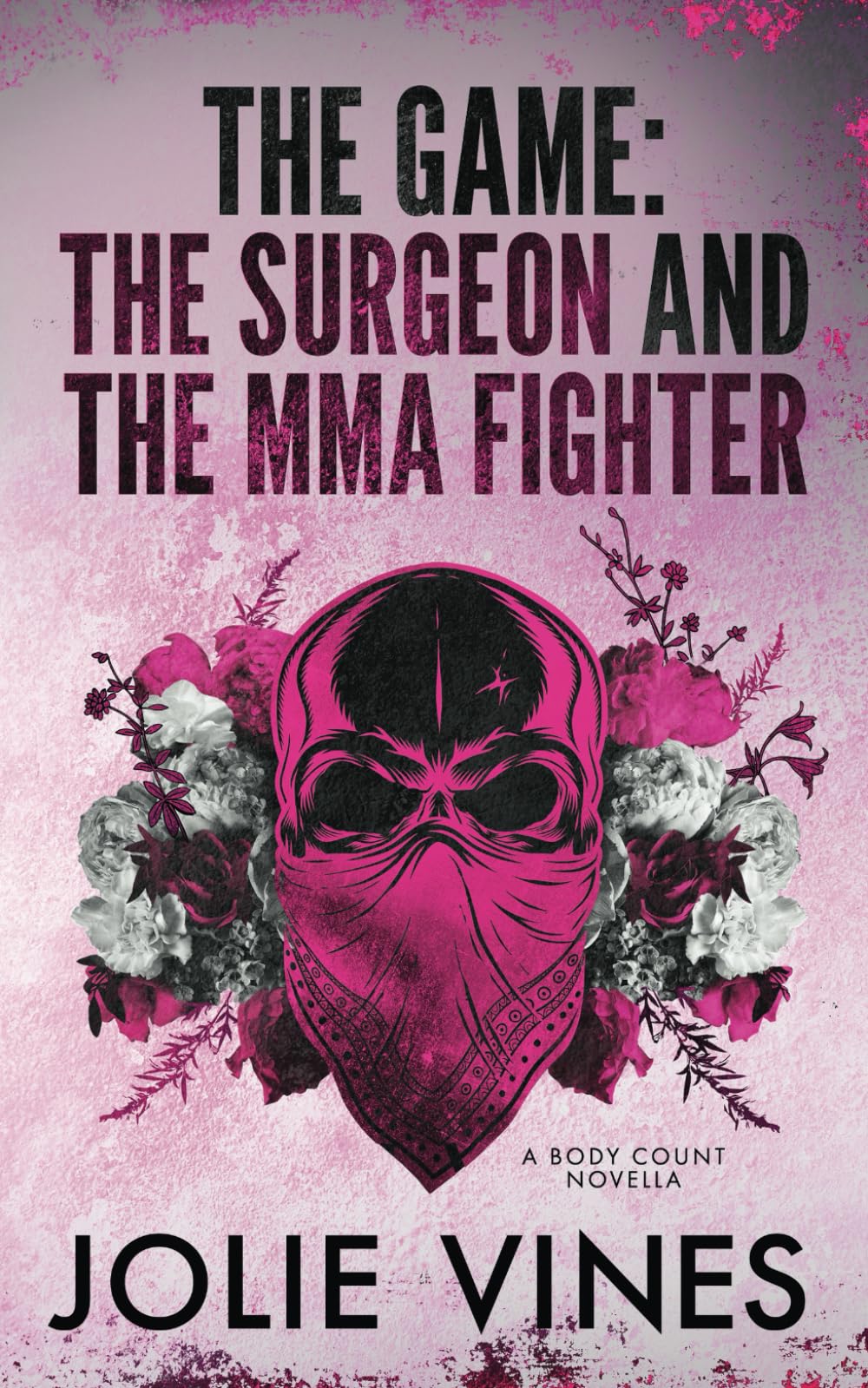Jolie Vines The Game, The Surgeon And The Mma Fighter (Body Count)