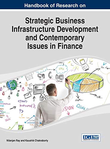 Handbook of Research on Strategic Business Infrastructure Development and Contemporary Issues in Finance (Advances in Finance, Accounting, and Economics)