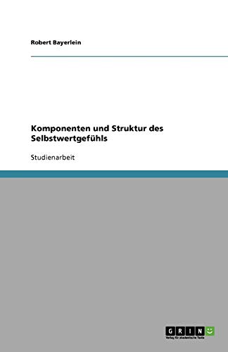 Komponenten und Struktur des Selbstwertgefühls