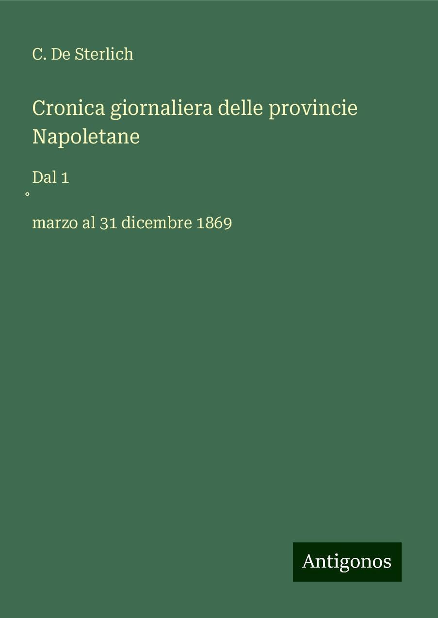 Cronica giornaliera delle provincie Napoletane: Dal 1 ¿marzo al 31 dicembre 1869