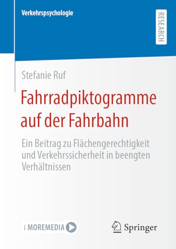 Fahrradpiktogramme auf der Fahrbahn: Ein Beitrag zu Flächengerechtigkeit und Verkehrssicherheit in beengten Verhältnissen (Verkehrspsychologie)