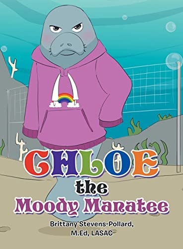 Chloe the Moody Manatee
